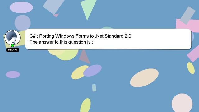 C# : Porting Windows Forms to .Net Standard 2.0 смотреть онлайн