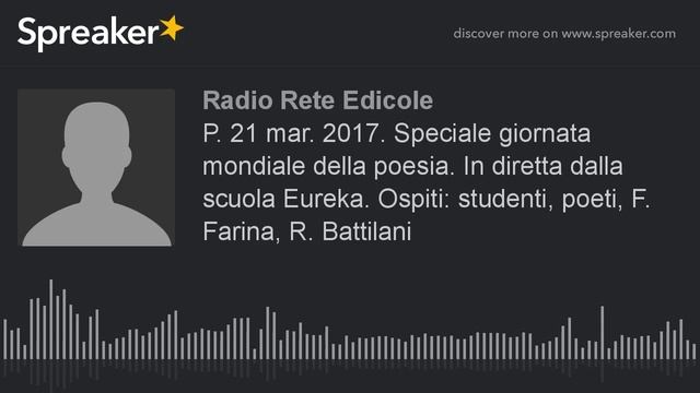 P. 21 mar. 2017. Speciale giornata mondiale della poesia. In diretta dalla scuola Eureka. Ospiti: s смотреть онлайн