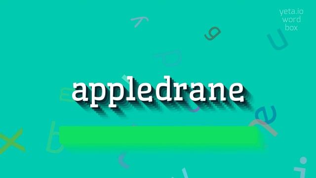 APPLEDRANE - HOW TO SAY APPLEDRANE? смотреть онлайн