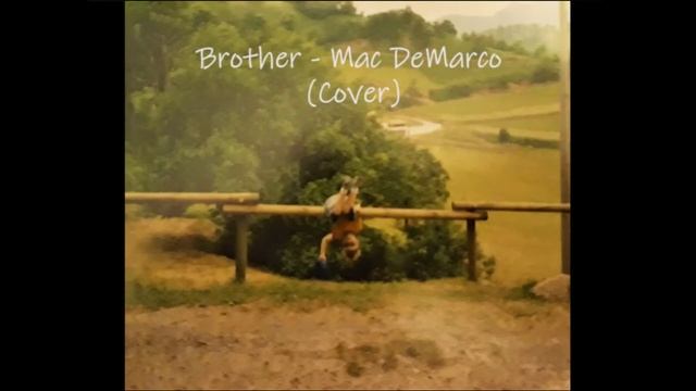 Brother - Mac DeMarco (cover by Mr. Walrus) смотреть онлайн