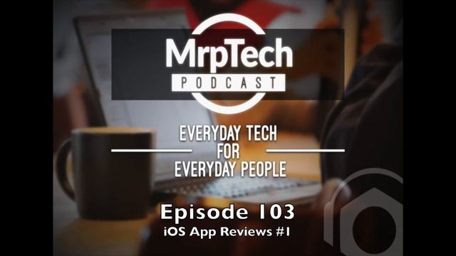 MrpTech Podcast 103 | iOS App Reviews #1 | 2018 06 30 смотреть онлайн