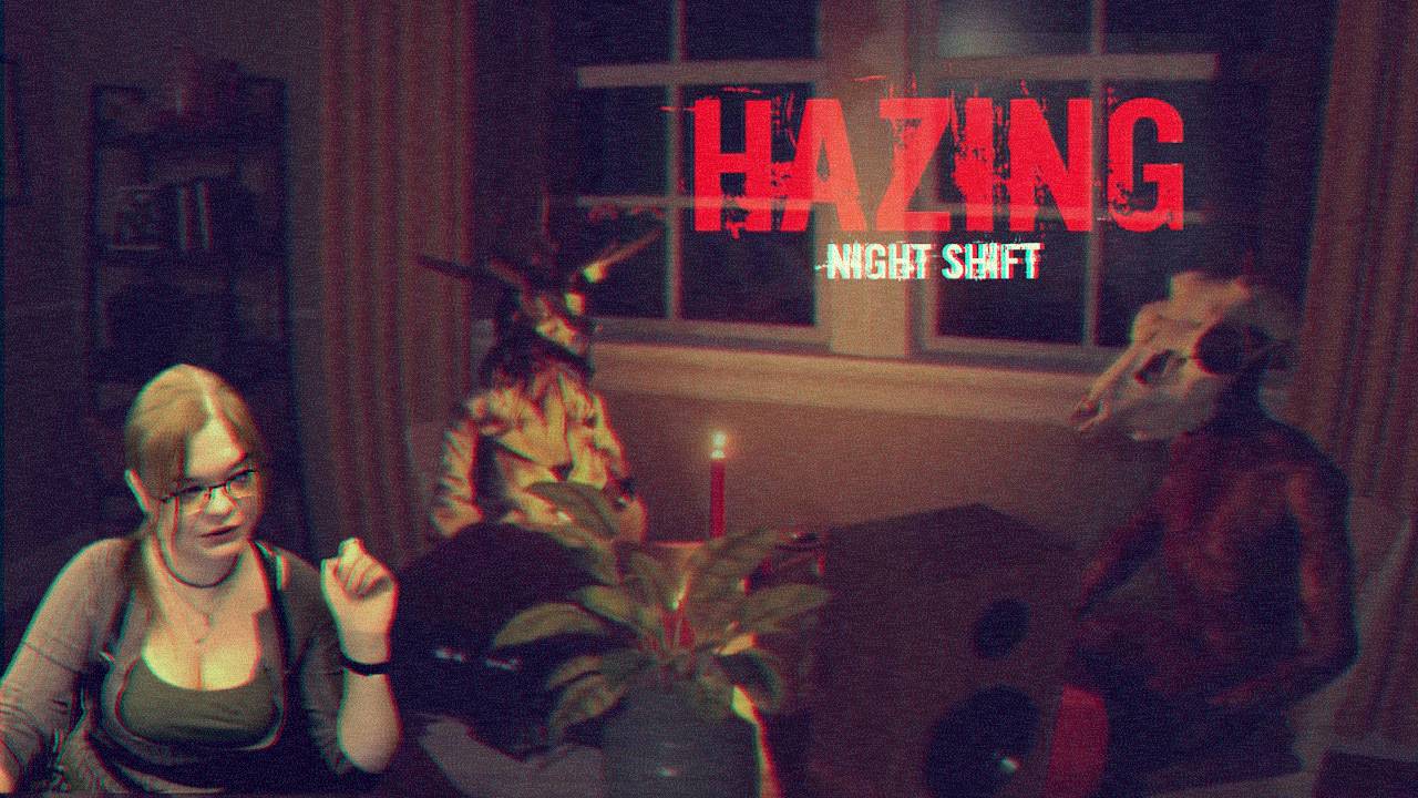 Hazing - Night Shift (прохождение) смотреть онлайн