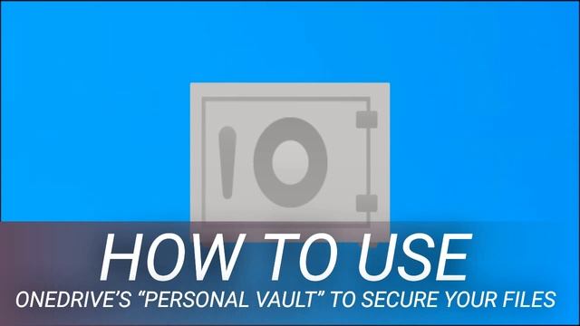 How to Use OneDrive’s “Personal Vault” to Secure Your Files смотреть онлайн