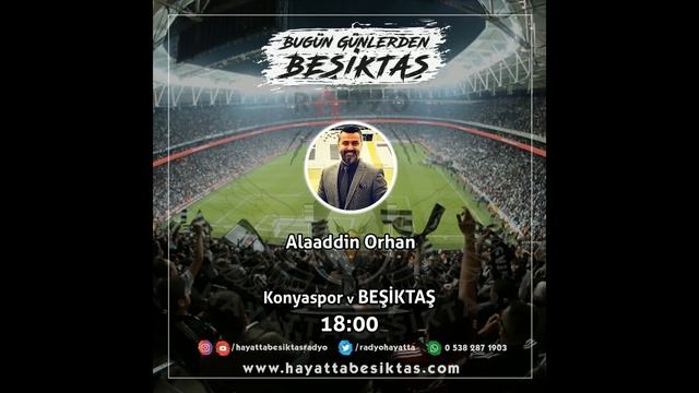 Alaaddin Orhan ile “Bugün Günlerden Beşiktaş” - Konyaspor v Beşiktaş (Maç Öncesi) смотреть онлайн