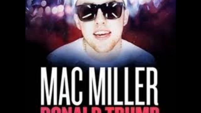Mac Miller donald trump смотреть онлайн