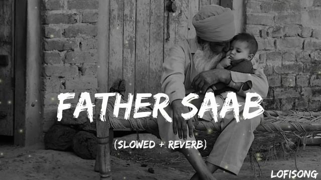 Father Saab [slowed + reverb] lofisong..... смотреть онлайн