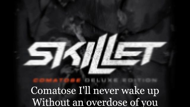 Skillet Comatose With Lyrics