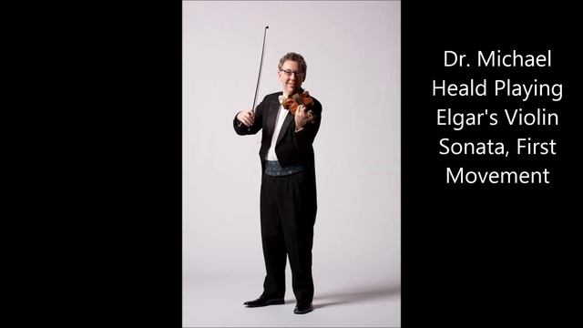 Dr. Michael Heald Performing Elgar's Violin Sonata, First Movement смотреть онлайн