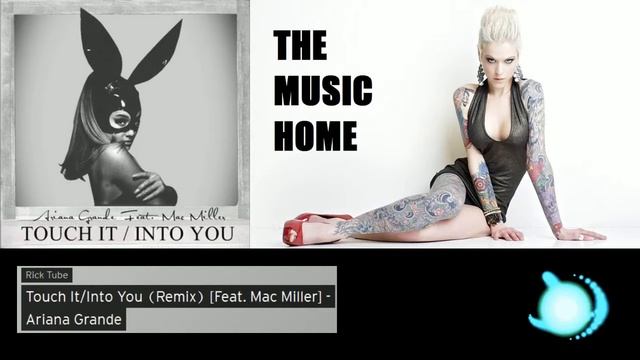 Touch It/Into You (Remix) [Feat. Mac Miller] - Ariana Grande смотреть онлайн