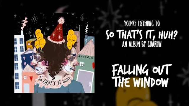 guardin - falling out the window смотреть онлайн