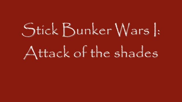 Stick Bunker Wars I: Attack Of The Shades смотреть онлайн