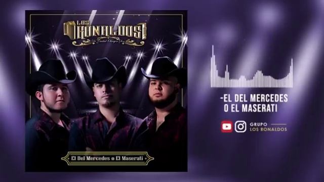 Grupo Los Ronaldos - El del Mercedes o el Maserati смотреть онлайн