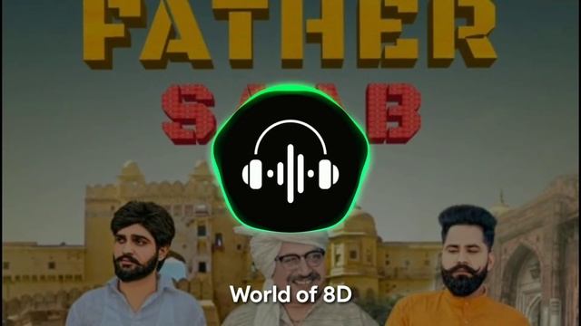 Father's Day Special Song | Father Saab - 8D Audio | Khasa Aala Chahar | World of 8D смотреть онлайн