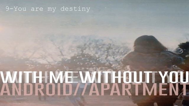 悲しい ANDROID - APARTMENT¶ - With me, without you (FULL ALBUM) смотреть онлайн