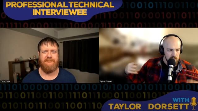 Episode #44 - Chris Love - Professional Technical Interviewee with Taylor Dorsett
