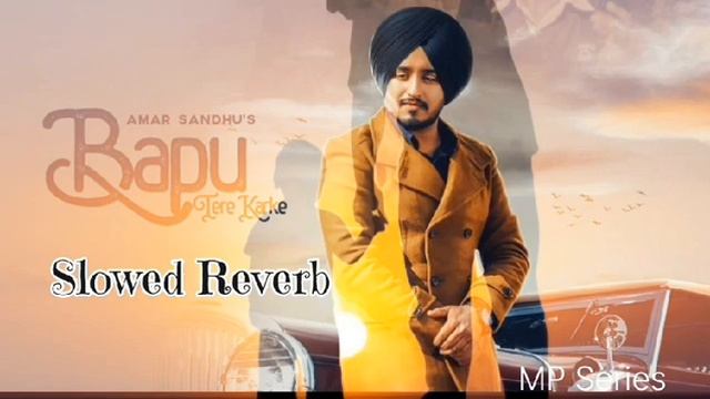 Amar Sandhu!! Bapu tere karke slowed Reverb Panjabi song❤️Lovely Noor!!Mix Singh !! @MP_series677 смотреть онлайн