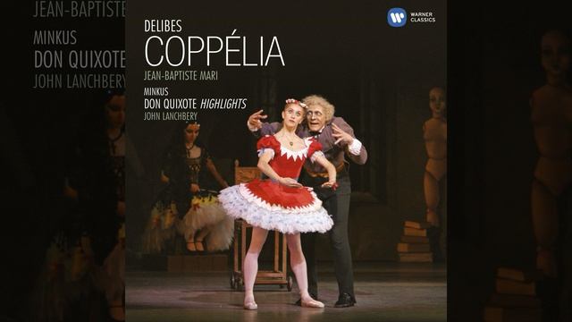 Coppélia ou la fille aux yeux d'émail (Ballet) , Act 2: No. 13, Chanson à boire, Franz et... смотреть онлайн