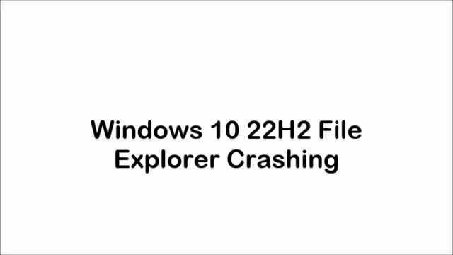 Rant about Windows 10 22H2- File explorer crashing смотреть онлайн