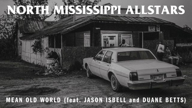 North Mississippi Allstars - "Mean Old World" (feat. Jason Isbell and Duane Betts) [Audio Only] смотреть онлайн