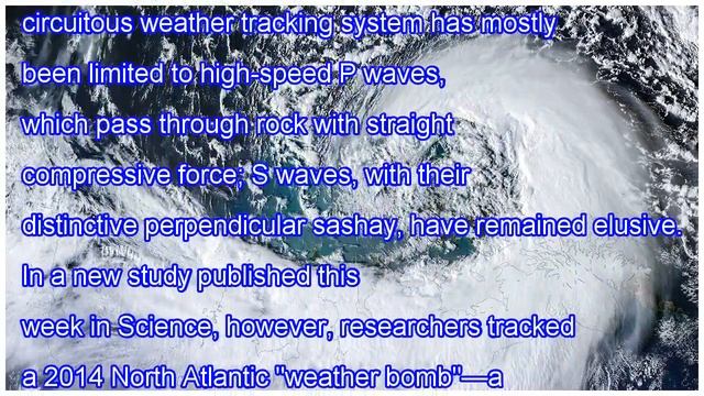 Atlantic 'weather bomb' opens new window on earth's interior смотреть онлайн