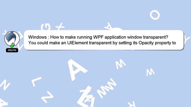 Windows : How to make running WPF application window transparent? смотреть онлайн