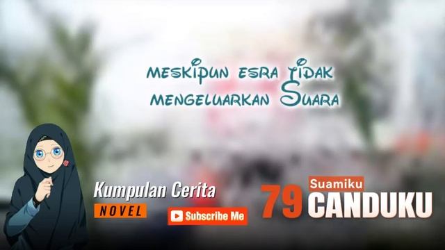 Part 79 SuamiKu CanduKu : The Novel #suamikucanduku #kumpulanceritanovel смотреть онлайн