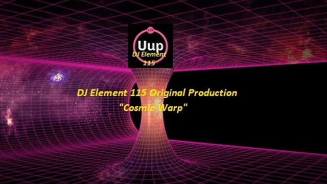 DJ Element 115 Original Production- " Cosmic Warp " смотреть онлайн