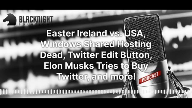 Blacknight Podcast: April 20th, 2021- Windows Shared Hosting, Twitter and Elon Musk смотреть онлайн