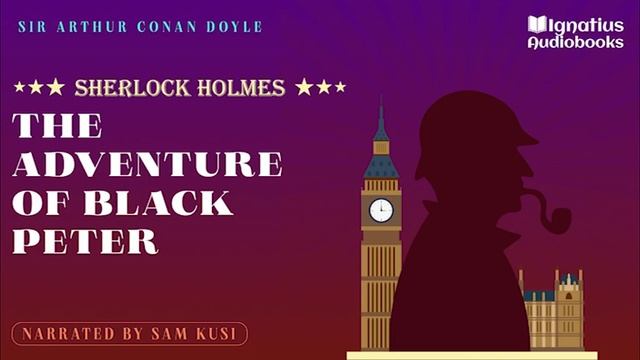 Sherlock Holmes: The Adventure of Black Peter (Full Audiobook) - Sir Arthur Conan Doyle / Sam Kusi смотреть онлайн