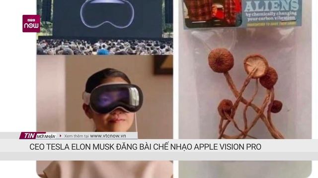 Tỷ phú Elon Musk bất ngờ đăng bài chế nhạo kính Vision Pro của Apple | VTC Now смотреть онлайн