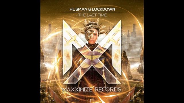 |Big Room/Hard House| Husman & Lockdown - The Last Time (Extended Mix) смотреть онлайн