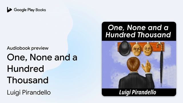 One, None and a Hundred Thousand by Luigi Pirandello · Audiobook preview смотреть онлайн