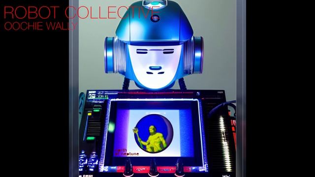 Robot Collective - Oochie Wally [North Of Neptune] смотреть онлайн