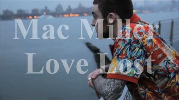 Mac Miller-Love Lost