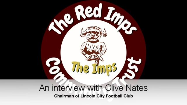 Red Imps Community Trust interview Lincoln City FC Chairman Clive Nates смотреть онлайн