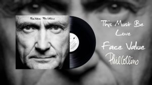 Phil Collins - This Must Be Love (2016 Remaster)