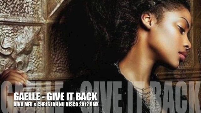 GAELLE ''GIVE IT BACK'' DINO MFU & CHRIS IDH NU DISCO RMX 2012 смотреть онлайн