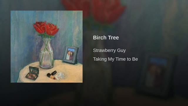 Strawberry Guy - Birch Tree смотреть онлайн