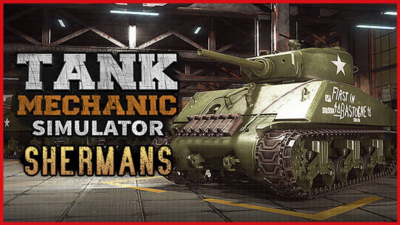 Tank Mechanic Simulator РЕМОНТ M4A1 смотреть онлайн