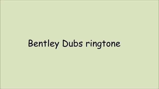 Bentley Dubs ringtone for Android 4.4 смотреть онлайн