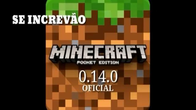 MINECRAFT PE 0.14.0 OFICIAL DOWNLOAD ANDROID 2.3+ SEM ERRO DE ANÁLISE смотреть онлайн