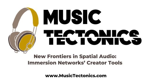 New Frontiers in Spatial Audio: Immersion Networks’ Creator Tools смотреть онлайн