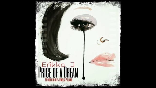 Erikka J - Price of a Dream (Audio) смотреть онлайн