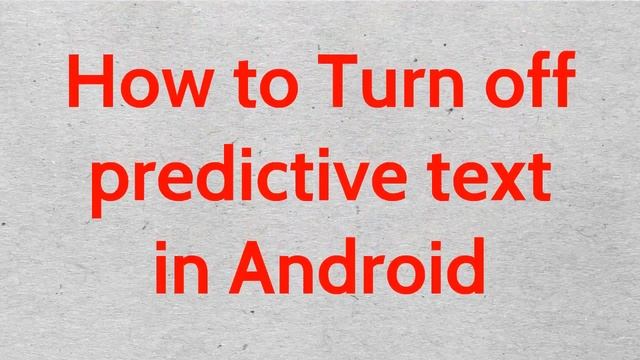 How to Turn Off Predictive Text on Android 7.0 / 5.1.1 / 4.4.2 смотреть онлайн