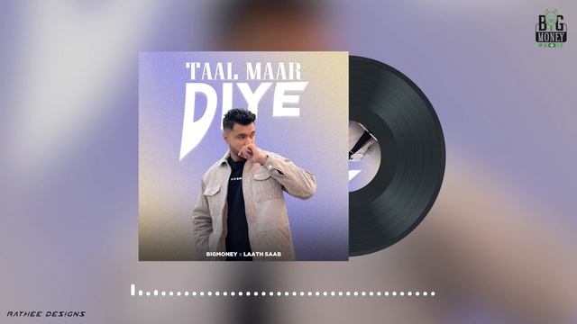 Taal Maar Diye - BigMoney x Laath Saab (Official Song) смотреть онлайн