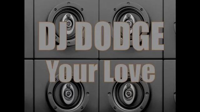 Your Love Dj Dodge смотреть онлайн