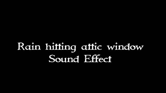 Rain hitting attic window (sound effect) смотреть онлайн