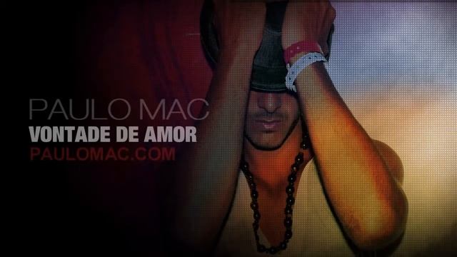 Paulo Mac Vontade de Amor Mp3 Officiel 2014 смотреть онлайн