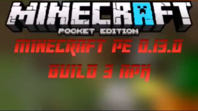 Minecraft pe 0.13.0 Build 3 apk смотреть онлайн
