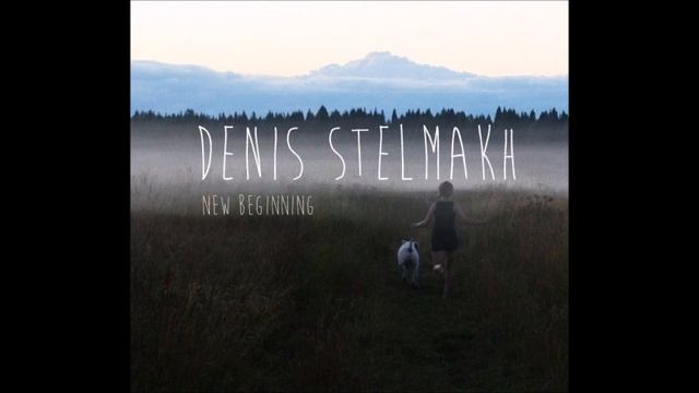 Denis Stelmakh - New Beginning